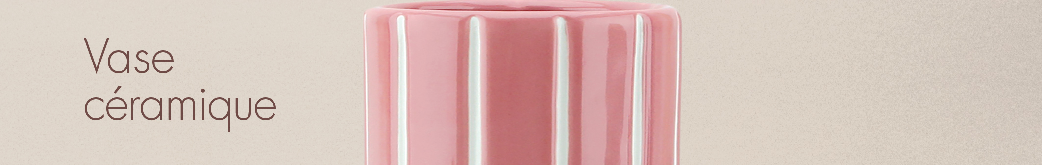 Vase C&eacute;ramique